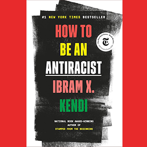 How-to-be-an-Antiracist-by-Ibram-X.-Kendi