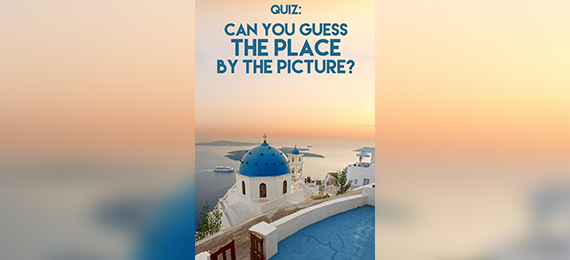 Can you score 10/10 on this guess the travel destination by picture quiz?