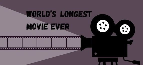 Longest Movie Ever Made