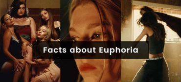 Top 9 Interesting Euphoria Facts